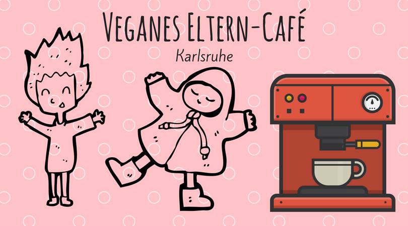 Veganes Eltern-Café, Karlsruhe